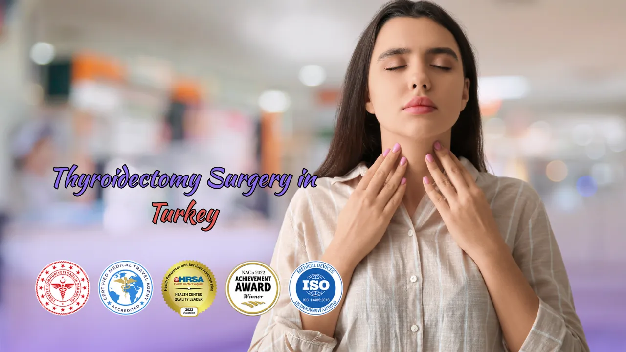 Thyroidectomy Surgery Cost in Turkey