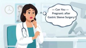 Can You Get Pregnant After Gastric Sleeve Surgery